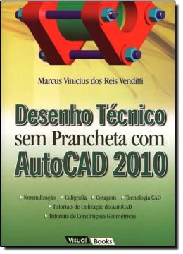 Imagem de DESENHO TECNICO SEM PRANCHETA COM AUTOCAD 2010