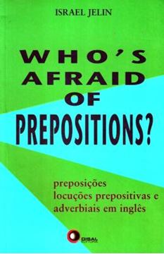 Imagem de WHO´S AFRAID OF PREPOSITIONS?