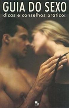 Imagem de GUIA DO SEXO - DICAS E CONSELHOS PRATICOS
