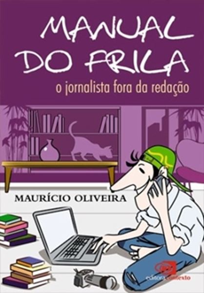 Picture of MANUAL DO FRILA - O JORNALISTA FORA DA REDACAO