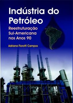 Imagem de INDUSTRIA DO PETROLEO - REESTRUTURACAO SUL-AMERICANA NOS ANOS 90