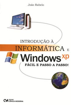 Imagem de INTRODUCAO À INFORMATICA E WINDOWS XP - FACIL E PASSO A PASSO!