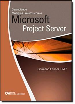 Imagem de GERENCIANDO MULTIPLOS PROJETOS COM O   MS PROJECT SERVER