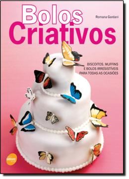 Imagem de BOLOS CRIATIVOS - BISCOITOS, MUFFINS E BOLOS IRRESISTIVEIS PARA TODAS AS OCASIOES