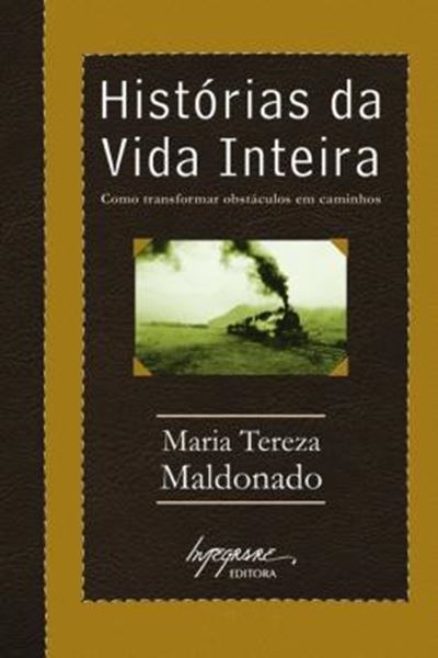 Picture of HISTORIAS DA VIDA INTEIRA - COMO TRANSFORMAR OBSTACULOS EM CAMINHOS