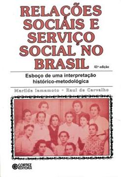 Imagem de RELACOES SOCIAIS E SERVICO SOCIAL NO BRASIL - ESBOCO DE UMA INTERPRETACAO HISTORICO-METODOLOGICA - 41ª ED