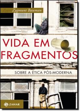 Imagem de VIDA EM FRAGMENTOS - SOBRE A ETICA POS-MODERNA