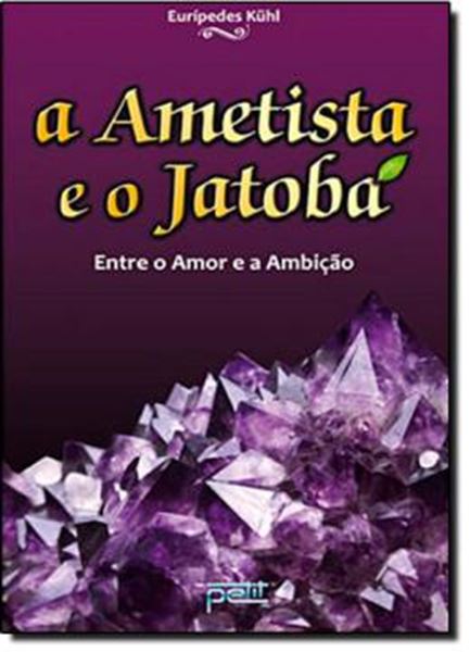 Picture of AMETISTA E O JATOBA - ENTRE O AMOR E A AMBICAO
