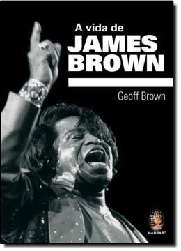 Imagem de A VIDA DE JAMES BROWN