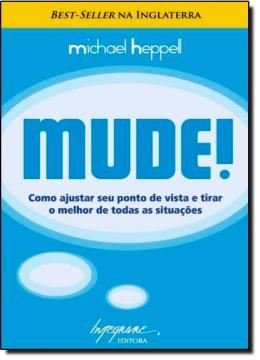 Imagem de MUDE! - COMO AJUSTAR SEU PONTO DE VISTA E TIRAR O MELHOR DE TODAS AS SITUACOES