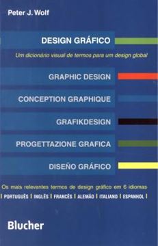 Imagem de DESIGN GRAFICO - UM DICIONARIO VISUAL DE TERMOS PARA UM DESIGN GLOBAL