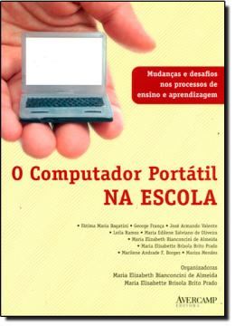 Imagem de O COMPUTADOR PORTATIL NA ESCOLA - MUDANCAS E DESAFIOS NOS PROCESSOS DE ENSINO E APRENDIZAGEM