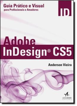 Imagem de INDESIGN CS5: GUIA PRATICO E VISUAL PARA PROFISSIONAIS E AMADORES