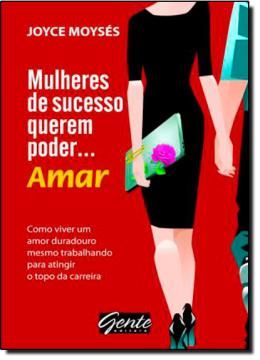 Imagem de MULHERES DE SUCESSO QUEREM PODER... AMAR