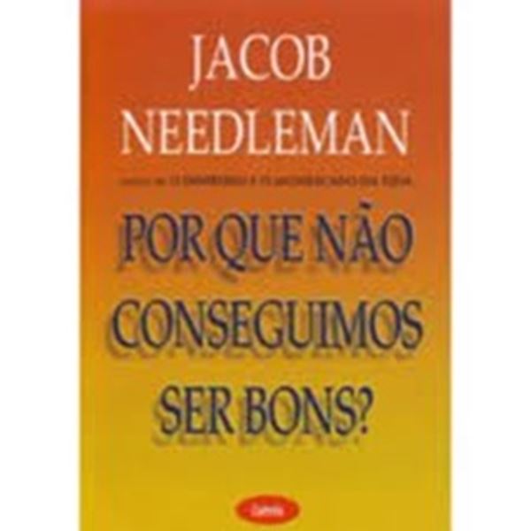 Picture of POR QUE NAO CONSEGUIMOS SER BONS?