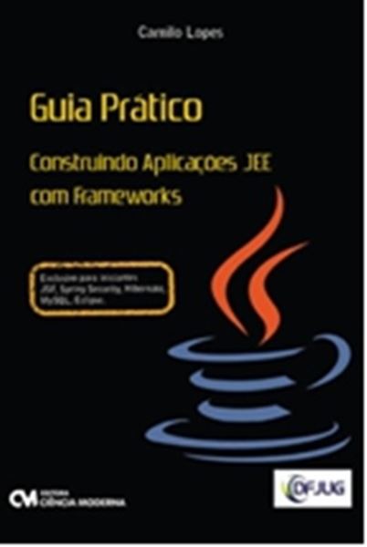 Picture of GUIA PRATICO - CONSTRUINDO APLICACOES JEE COM FRAMEWORKS