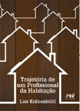 Imagem de TRAJETORIA DE UM PROFISSIONAL DA HABITACAO