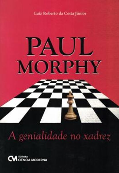 Picture of PAUL MORPHY - A GENIALIDADE NO XADREZ