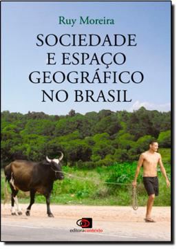 Imagem de SOCIEDADE E ESPACO GEOGRAFICO NO BRASIL - CONSTITUICAO E PROBLEMAS DE RELACAO