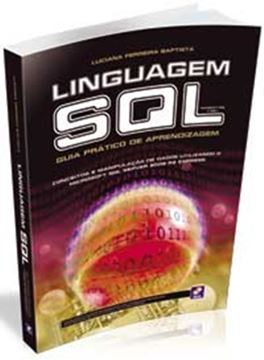 Imagem de LINGUAGEM SQL - GUIA PRATICO DE APRENDIZAGEM