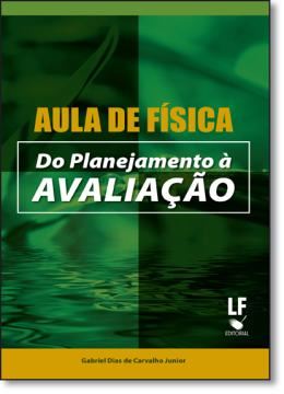 Imagem de AULA DE FISICA - DO PLANEJAMENTO A AVALIACAO