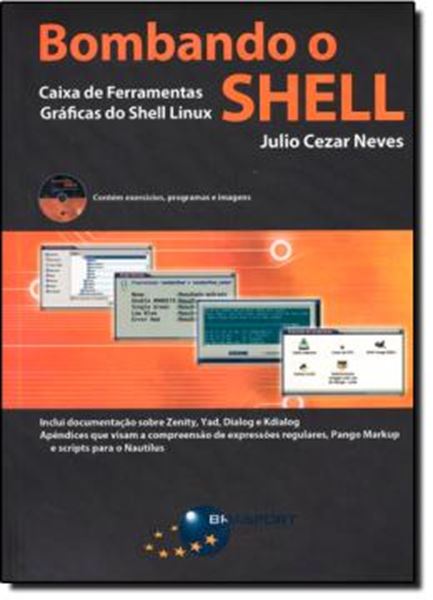 Picture of BOMBANDO O SHELL - CAIXA DE FERRAMENTAS GRAFICAS DO SHELL LINUX - COM CD ROM