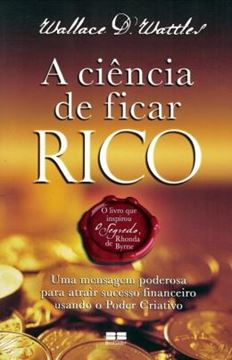 Imagem de A CIENCIA DE FICAR RICO - UMA MENSAGEM PODEROSA PARA ATRAIR SUCESSO FINANCEIRO USANDO O PODER CRIATIVO - 14ª EDICAO