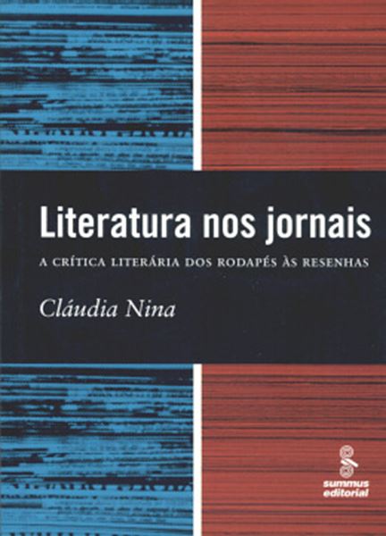 Picture of LITERATURA NOS JORNAIS - A CRITICA LITERARIA DOS RODAPES ÀS RESENHAS