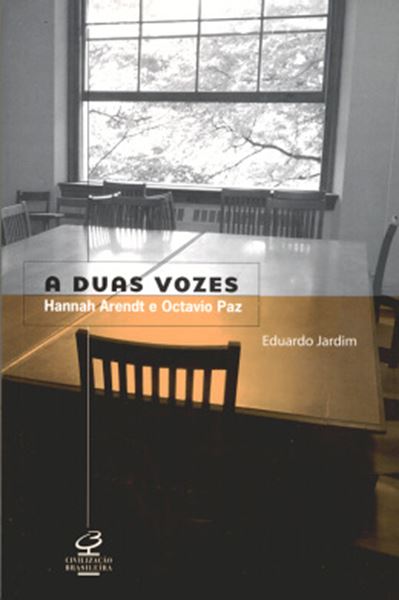 Picture of A DUAS VOZES - HANNAH ARENDT E OCTAVIO PAZ
