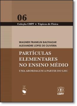 Imagem de PARTICULAS ELEMENTARES NO ENSINO MEDIO - UMA ABORDAGEM A PARTIR DO LHC