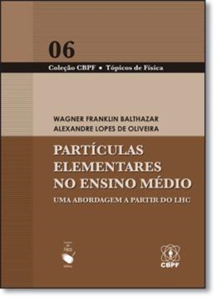 Picture of PARTICULAS ELEMENTARES NO ENSINO MEDIO - UMA ABORDAGEM A PARTIR DO LHC