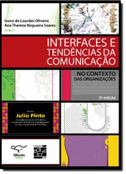 Imagem de INTERFACES E TENDENCIAS DA COMUNICACAO NO CONTEXTO DAS ORGANIZACOES - 2ª EDICAO