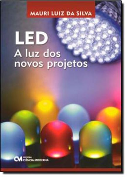 Picture of LED: A LUZ DOS NOVOS PROJETOS