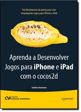Imagem de APRENDA A DESENVOLVER JOGOS PARA IPHONE E IPAD COM O COCOS2D