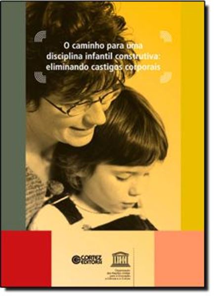 Picture of CAMINHO PARA UMA DISCIPLINA INFANTIL CONSTRUTIVA, O - ELIMINANDO CASTIGOS CORPORAIS