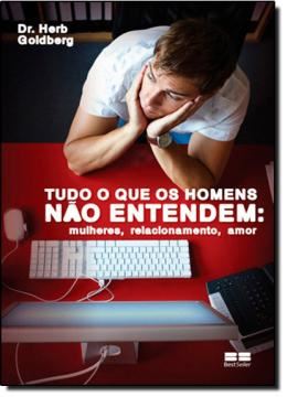 Imagem de TUDO O QUE OS HOMENS NAO ENTENDEM: MULHERES, RELACIONAMENTO, AMOR