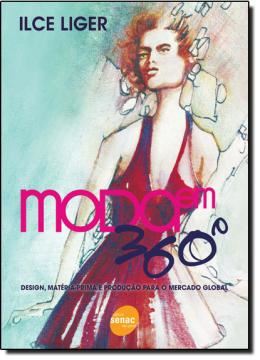 Imagem de MODA EM 360 GRAUS: DESIGN, MATERIA-PRIMA E PRODUCAO PARA O MERCADO GLOBAL