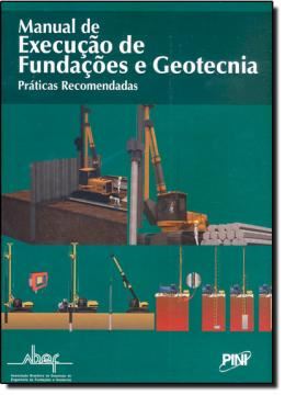 Imagem de MANUAL DE EXECUCAO DE FUNDACOES E GEOTECNIA - PRATICAS RECOMENDADAS