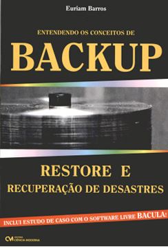 Imagem de ENTENDENDO OS CONCEITOS DE BACKUP - RESTORE E RECUPERACAO DE DESASTRES
