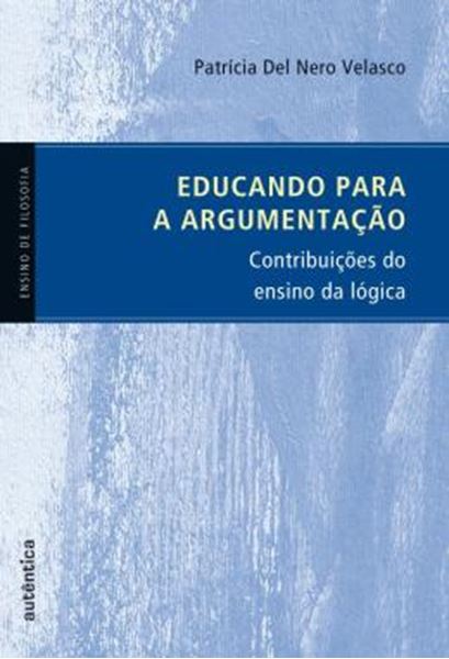 Picture of EDUCANDO PARA A ARGUMENTACAO - CONTRIBUICOES DO ENSINO DA LOGICA