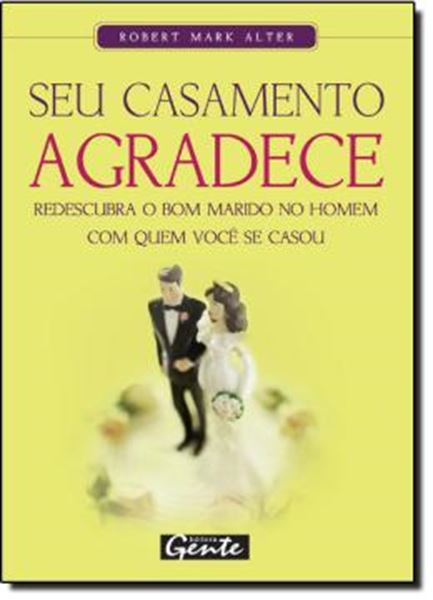 Picture of SEU CASAMENTO AGRADECE - DESCUBRA O BOM MARIDO NO HOMEM COM QUEM VOCE SE CASOU