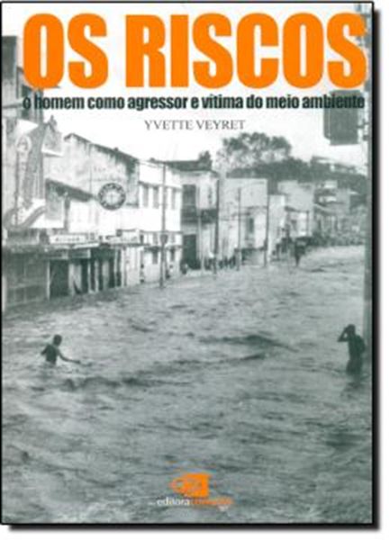 Picture of RISCOS, OS -  O HOMEM COMO AGRESSOR E VITIMA  DO MEIO AMBIENTE