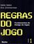 Imagem de REGRAS DO JOGO - FUNDAMENTOS DO DESIGN DE JOGOS 1