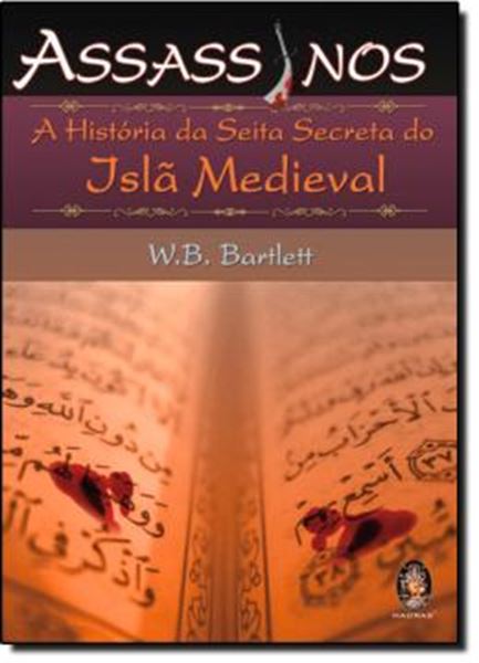 Picture of ASSASSINOS - A HISTORIA DA SEITA SECRETA DO ISLA MEDIEVAL