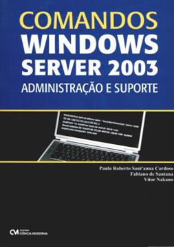 Imagem de COMANDOS WINDOWS SERVER 2003: ADMINISTRACAO E SUPORTE