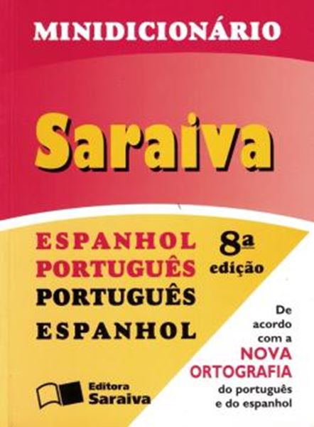 Picture of  MINIDICIONARIO SARAIVA - ESPANHOL PORTUGUES/PORTUGUES ESPANHOL - NOVA ORTOGRAFIA - 8ª ED