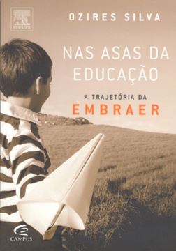 Imagem de NAS ASAS DA EDUCACAO - A TRAJETORIA DA EMBRAER