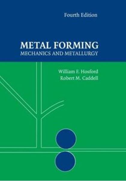 Picture of METAL FORMING - MECHANICS AND METALLURGY - 4TH ED