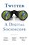 Imagem de TWITTER - A DIGITAL SOCIOSCOPE
