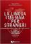 Imagem de LA LINGUA ITALIANA PER STRANIERI VOLUME UNICO - CORSO ELEMENTARE ED INTERMEDIO (A1-B2) - 5ª EDIZIONE